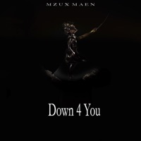 Down 4 You (feat. Anita Ray & Kulture) - Single - Mzux Maen