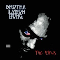 The Virus - Brotha Lynch Hung