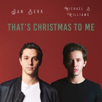 That’s Christmas to Me (Acoustic) - Single - Dan Berk & Michael B. Williams