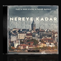 Nereye Kadar (feat. Fadi, Enes Kılınç & İnzar Pakbaz) - Single - Curva Pera