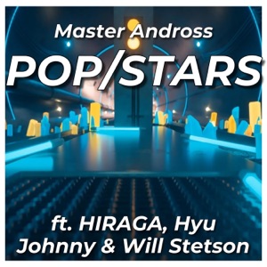 POP/STARS (feat. HIRAGA, Hyu, Johnny & Will Stetson) - Single