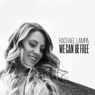 Rachael Lampa We Can Be Free