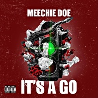 Its a Go - Single - Meechie Doe