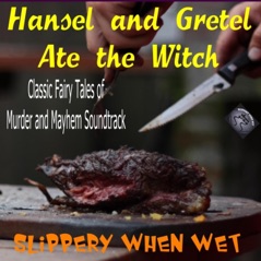 Hansel and Gretel Ate the Witch: Classic Fairy Tales of Murder and Mayhem Soundtrack - Single