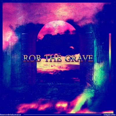 Rob the Grave (feat. simplyollie) - Single