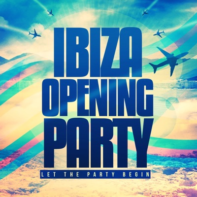 Ibiza Opening Party (DJ Mix)