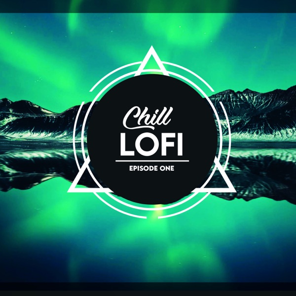 Chill Lofi Episode One