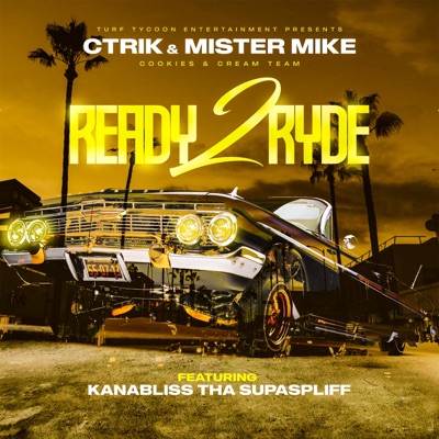Ready 2 Ryde (feat. Ctrik, Kanabliss Tha Supaspliff) - Single
