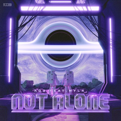 Not Alone (feat. MYLK) - Single