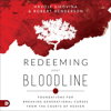Redeeming Your Bloodline: Foundations for Breaking Generational Curses from the Courts of Heaven (Unabridged) - Hrvoje Sirovina & Robert Henderson