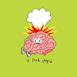 u look stupid - Single