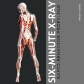 Six-Minute X-Ray: Rapid Behavior Profiling (Unabridged) - Chase Hughes Cover Art