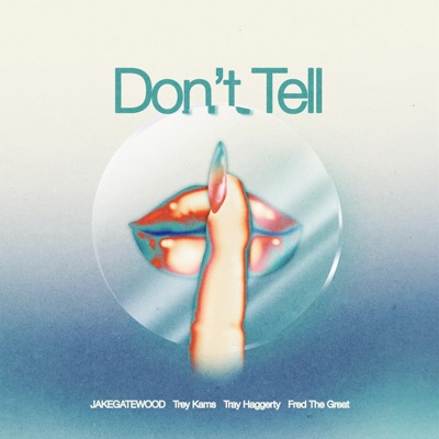 Don't Tell (feat. Tray Haggerty & FredTheGreat) - Single