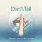 Don't Tell (feat. Tray Haggerty & FredTheGreat) - JAKEGATEWOOD & Trey Kams lyrics