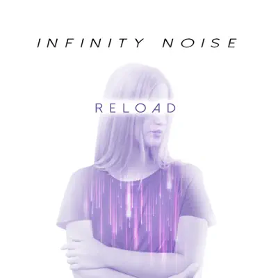 Listen to Reload - Single by Infinity Noise