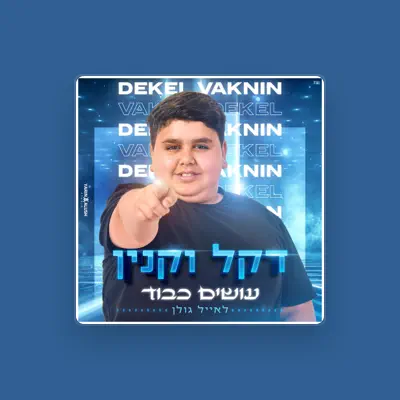 Listen to Dekel Vaknin, watch music videos, read bio, see tour dates & more!