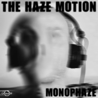 The Haze Motion - Single - Monophaze & Haustek Agency