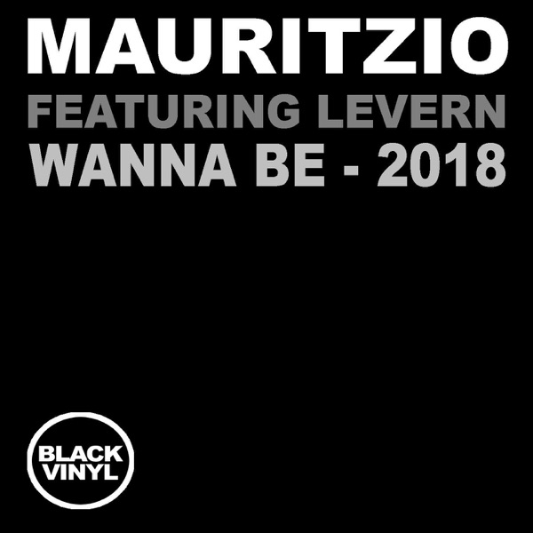 Wanna Be (feat. Levern) [2018 Mixes] - EP