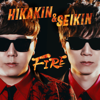 FIRE - HIKAKIN & SEIKIN