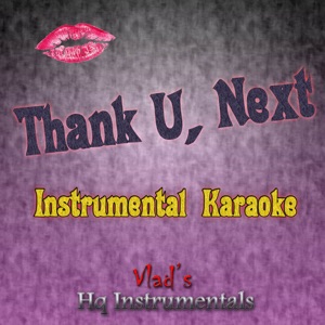 Thank U, Next (Instrumental Karaoke - Originally Performed by Ariana Grande)