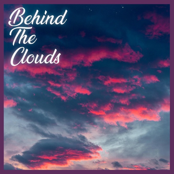 Behind The Clouds