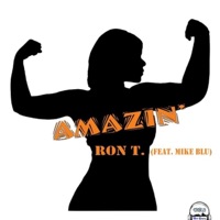 Amazin' (feat. Mike Blu) - Single - Ron T.