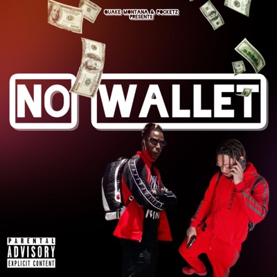 No Wallet (feat. Quake Montana ) (feat. Quake Montana) - Single