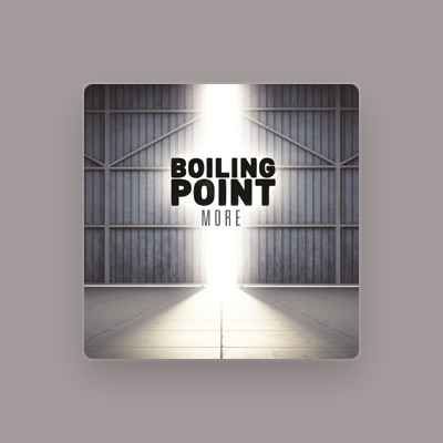 Listen to Boiling Point, watch music videos, read bio, see tour dates & more!