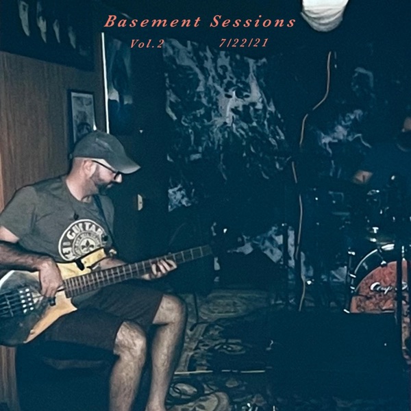 Basement Sessions Vol.2 (Live 7/22/21) [Live 7/22/21] - EP
