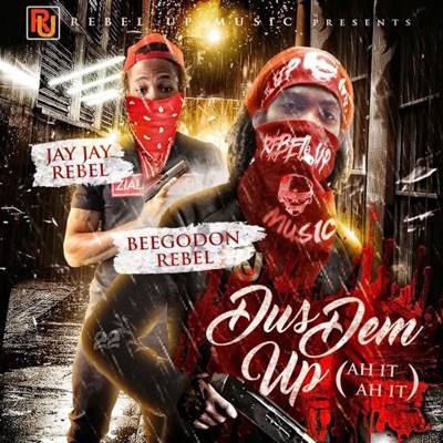 Dus Dem Up (feat. Jay Jay Rebel) - Single
