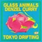 Tokyo Drifting - Glass Animals & Denzel Curry lyrics