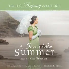 A Seaside Summer: Timeless Regency Collection, Book 17 (Unabridged)