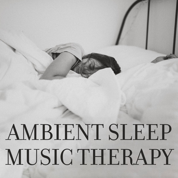 Ambient Sleep Music Therapy: Best Relaxing Music Collection