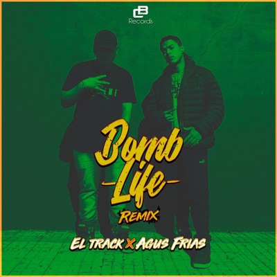 Bomb Life (Remix) [feat. Agus Frias] - Single