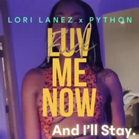 Luv Me Now - Single - Lori Lanez & Python