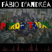 Perda Total (feat. LUCAS GOMES, Pedro Gambá Drago & Catherine Charlotte Rozolem D'Andréa) - Single - Fábio D\'Andréa