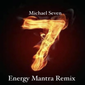 Energy Mantra (Remix) - Michael Seven