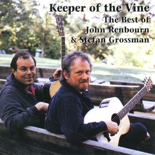 Keeper of the Vine: The Best of John Renbourn and Stefan Grossman