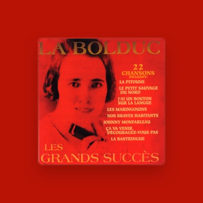 Listen to La Bolduc, watch music videos, read bio, see tour dates & more!