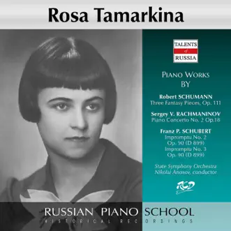 Schumann, Rachmaninoff & Schubert: Piano Works by Rosa Tamarkina, Moscow State Symphony Orchestra & Nikolai Anosov album reviews, ratings, credits