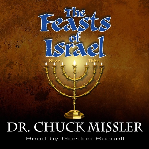 The Feasts of Israel by Chuck Missler (Unabridged) cover