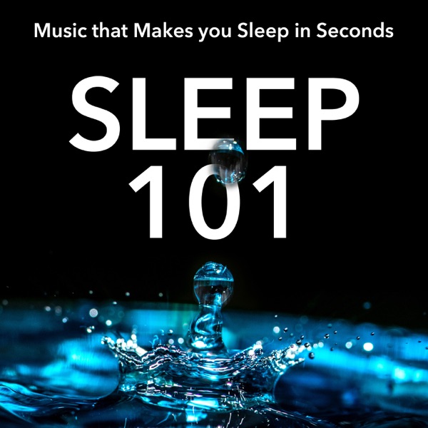 Sleep 101: Music that Makes you Sleep in Seconds
