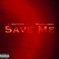 Save Me (feat. BolognaDawg) - Single - BloodRedd