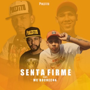 Senta Firme (feat. Mc Bochecha)