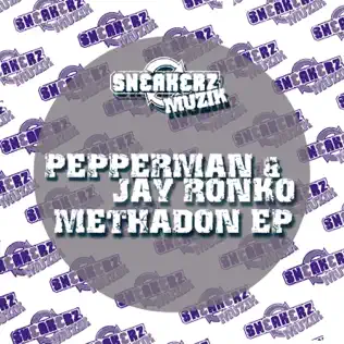 Album herunterladen Pepperman & Jay Ronko - Methadon EP