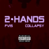 2 HANDS (feat. Collapsy) - Single - FVI$