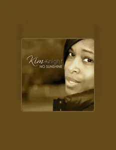 Dengarkan Kim Knight, tonton video musik, baca bio, lihat tanggal tur & lainnya!