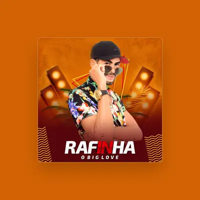 Listen to Rafinha o Big Love, watch music videos, read bio, see tour dates & more!