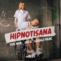 Hipnotisana - Single - Vuk Mob, Uki Q & Sergej Pajic