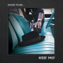 Good To Be... - Keb' Mo' Cover Art